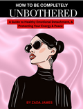 How To Be Completely Unbothered | A Guide to Learn Healthy Emotional Detachment