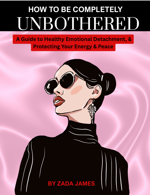 How To Be Completely Unbothered | A Guide to Learn Healthy Emotional Detachment