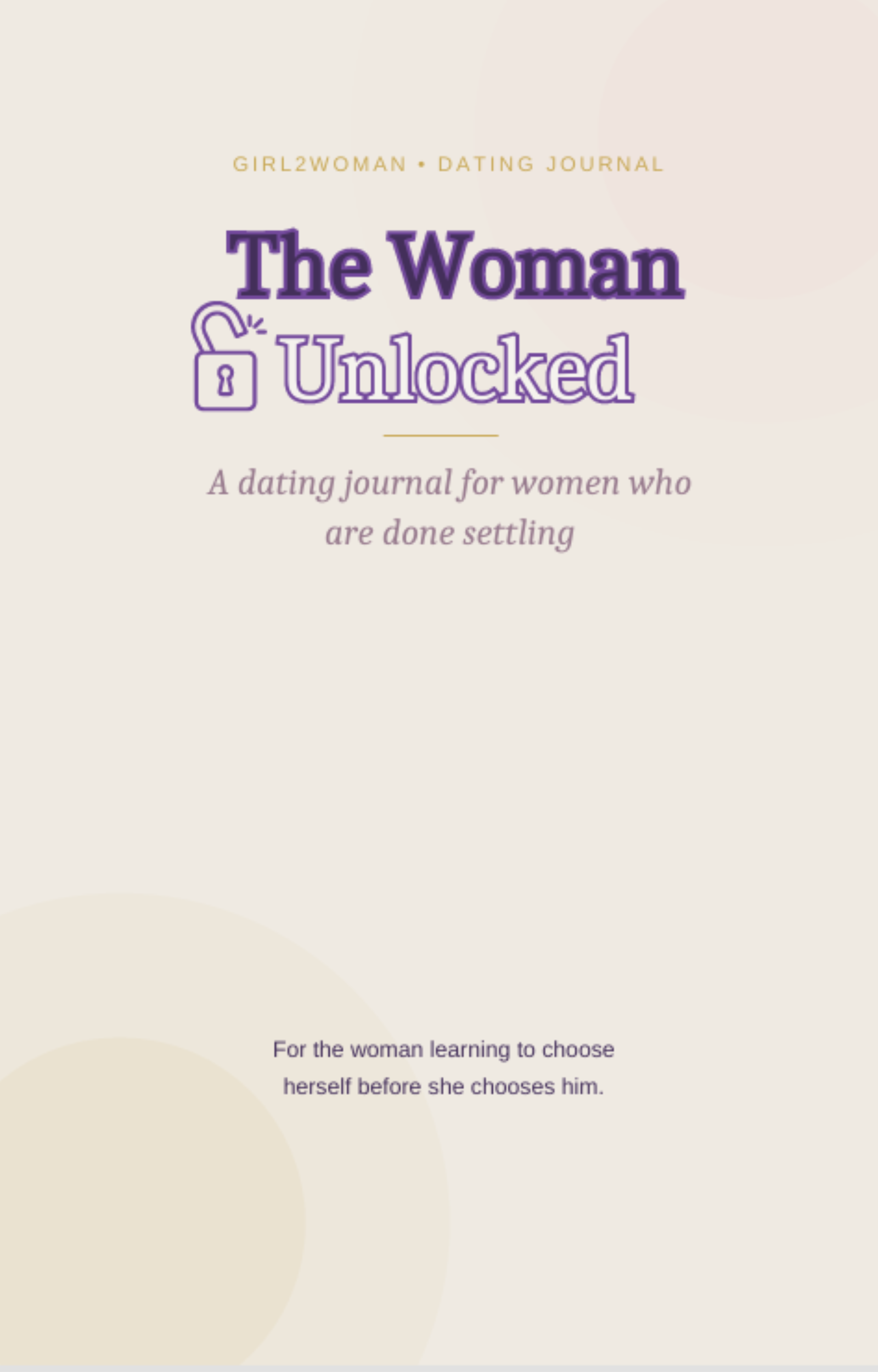 The Woman Unlocked PDF Guide- A Dating Journal For Women Who are Done with Settling