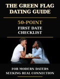 The Green Flag Dating Guide: 50-Point First Date Checklist